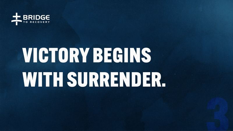 Core Truth 3: Victory begins with surrender.