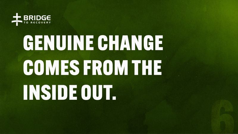 Core Truth 6: Genuine change comes from the inside out.